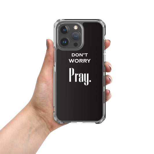 Don't Worry Pray iPhone Case.